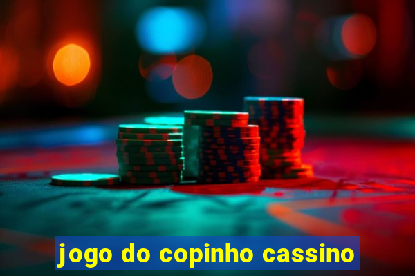 jogo do copinho cassino